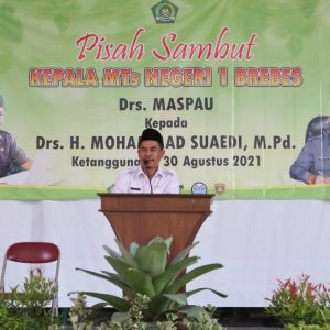 Sambutan dan Arahan Kepala Kemenag Brebes Dalam Pisah Sambut di MTsN 1 Brebes