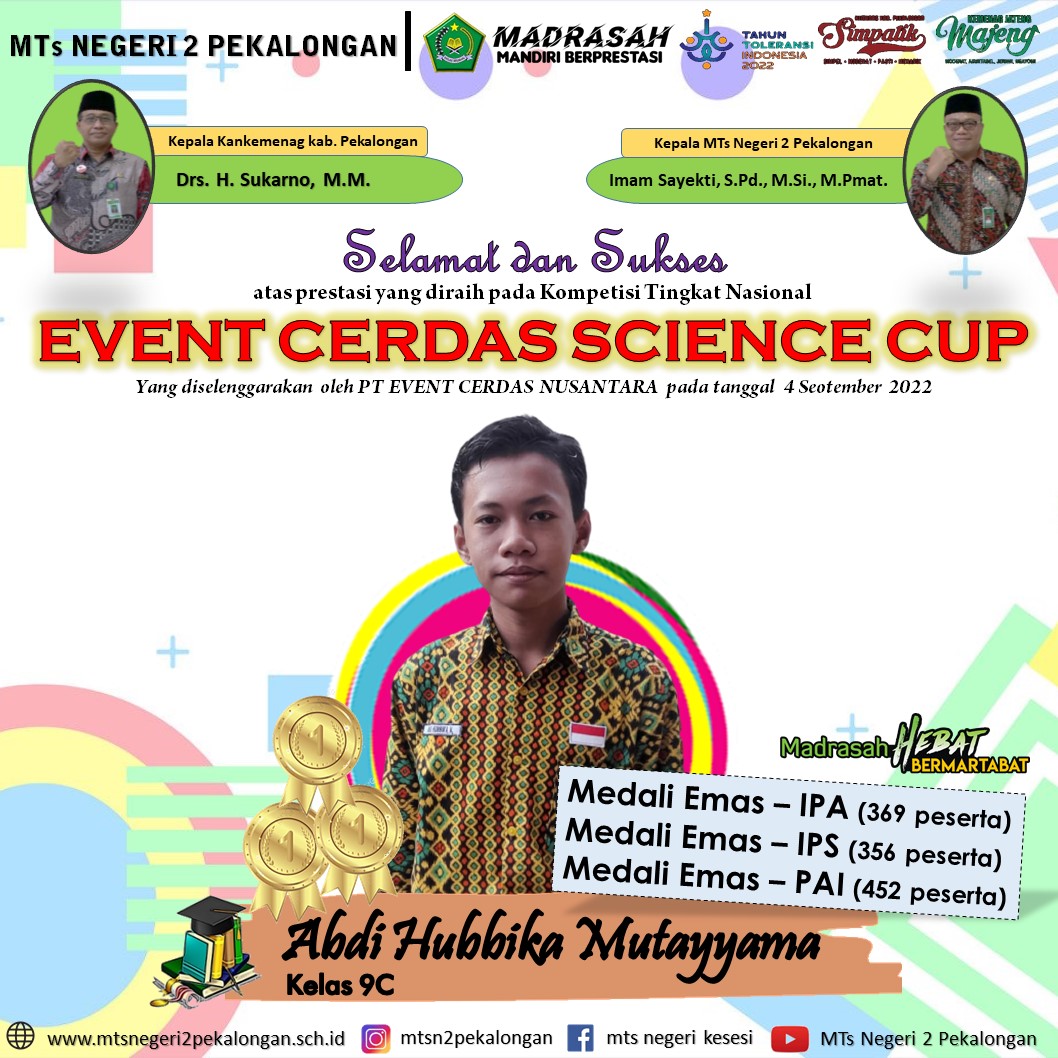 Abdi Hubbika, Siswa MTsN 2 Pekalongan Raih Medali pada Event Cerdas Science Cup 2022