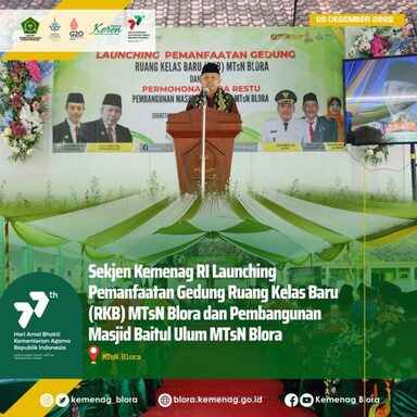 <strong>Sekjen Kemenag RI Launching Pemanfaatan Gedung Ruang Kelas Baru (RKB) MTsN Blora dan Pembangunan Masjid Baitul Ulum MTsN Blora</strong>