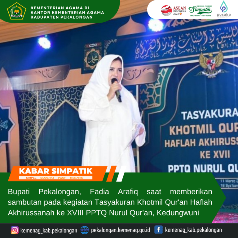 Kemenag dan Bupati Pekalongan Hadiri Tasyukuran Khotmil Qur’an Haflah Akhirussanah Ke XVII Pondok Pesantren Tahfidhul Qur’an (PPTQ) Nurul Qur’an