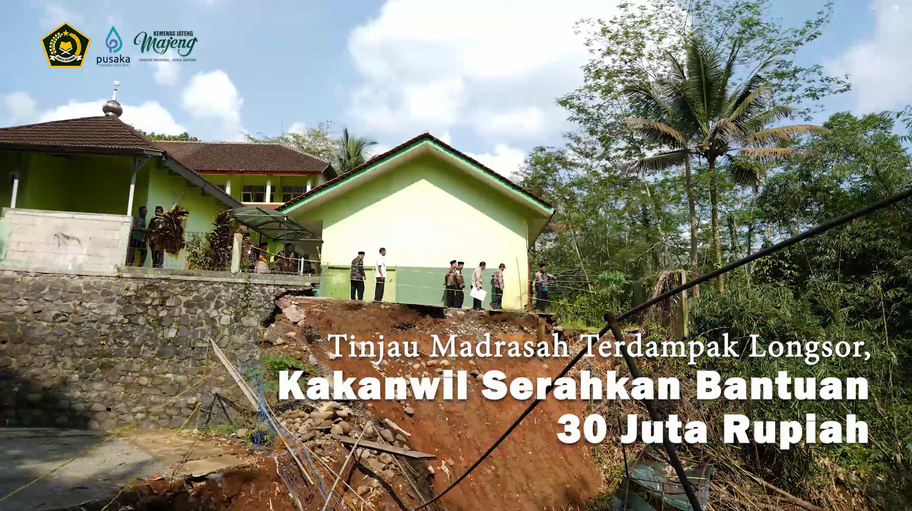 Tinjau Madrasah Berdampak Longsor, Kakanwil Serahkan Bantuan 30 Juta Rupiah