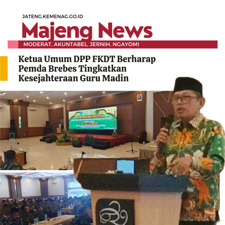 Ketua Umum DPP FKDT Berharap Pemda Brebes Tingkatkan Kesejahteraan Guru Madin