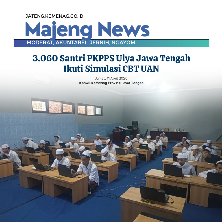 3.060 Santri PKPPS Ulya Jawa Tengah Ikuti Simulasi CBT UAN